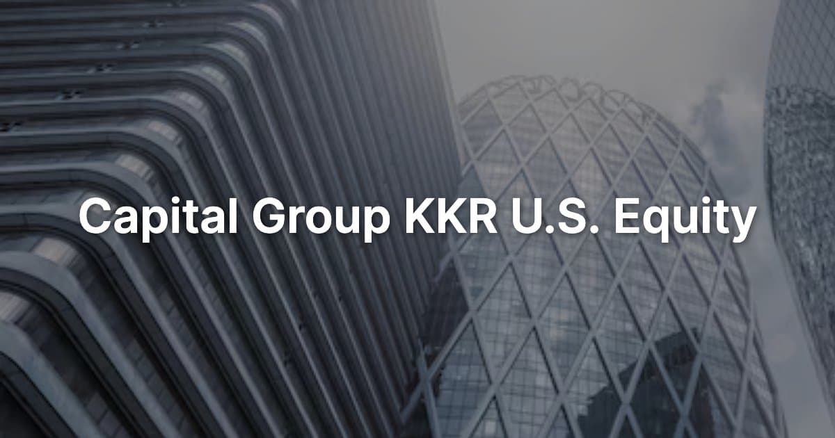 Capital Group KKR U.S. Equity
