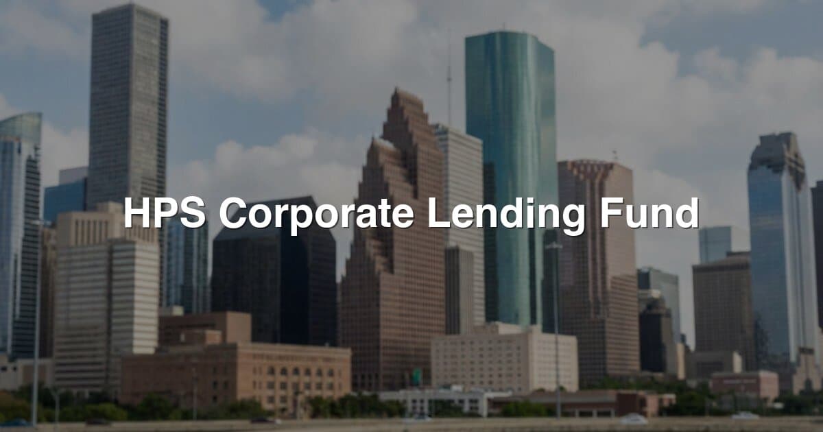 HPS Corporate Lending Fund (HLEND)